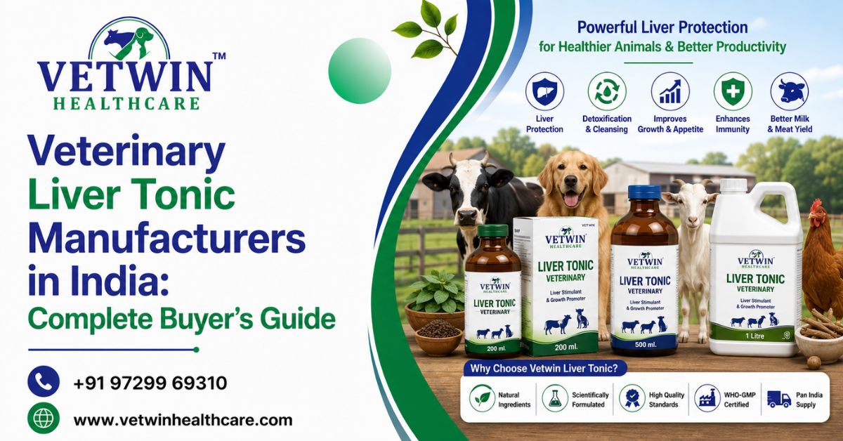 Veterinary Liver Tonic Manufacturers in India Complete Buyer's Guide 